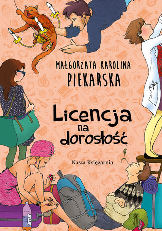 Licencja na dorosłość Małgorzata Karolina Piekarska - okladka książki