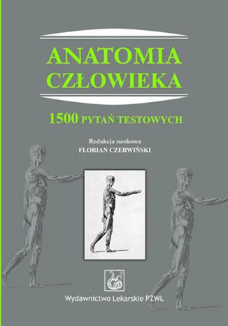 Anatomia człowieka. 1500 pytań testowych Florian Czerwiński - okladka książki