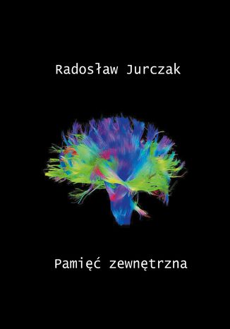 Pamięć zewnętrzna Radosław Jurczak - okladka książki