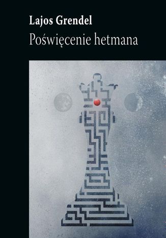 Poświęcenie hetmana Lajos Grendel - okladka książki