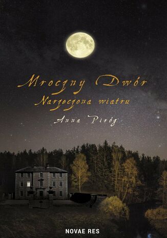 Mroczny Dwór. Narzeczona wiatru Anna Piróg - okladka książki