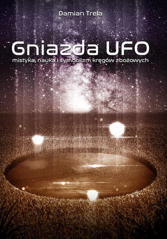 Gniazda UFO Damian Trela - okladka książki