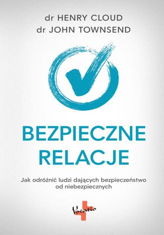 Bezpieczne relacje dr John Townsend, dr Henry Cloud - okladka książki