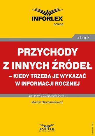 Przychody z innych źródeł  kiedy trzeba je wykazać w informacji rocznej Marcin Szymankiewicz - okladka książki