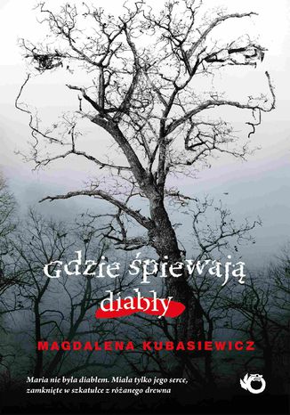 Gdzie śpiewają diabły Magdalena Kubasiewicz - okladka książki