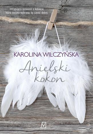 Anielski kokon Karolina Wilczyńska - okladka książki