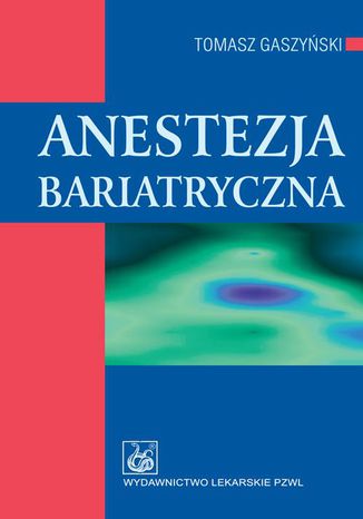 Anestezja bariatryczna Tomasz Gaszyński - okladka książki