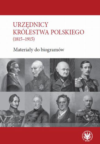 Urzędnicy Królestwa Polskiego (1815-1915) Alicja Kulecka - okladka książki