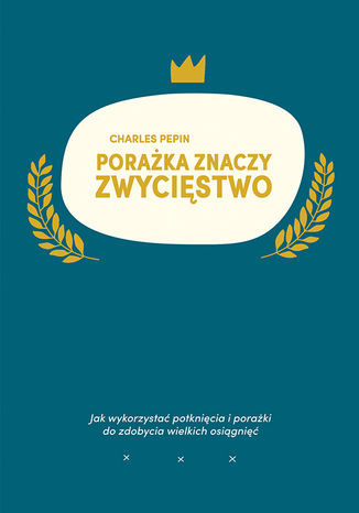 Porażka znaczy zwycięstwo Charles Pepin - okladka książki