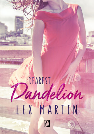 Dandelion. Dearest. Tom 2 Lex Martin - okladka książki