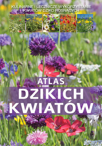 Atlas dzikich kwiatów Małgorzata Mederska, Paweł Mederski - okladka książki