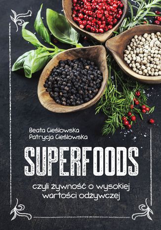 Superfoods Beata Cieślowska, Patrycja Cieślowska - okladka książki