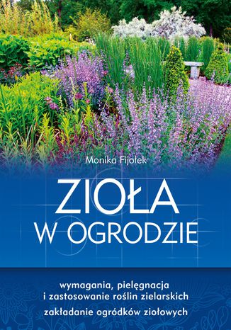 Zioła w ogrodzie Monika Fijołek - okladka książki