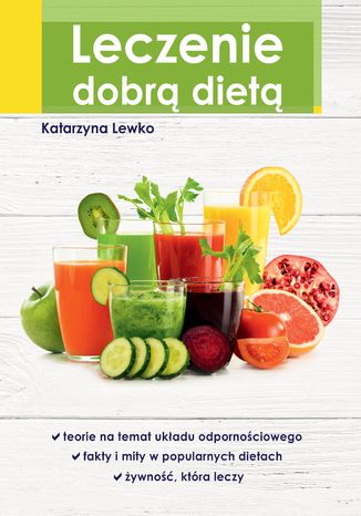 Leczenie dobrą dietą Katarzyna Lewko - okladka książki