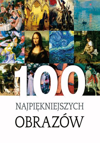 100 najpiękniejszych obrazów Justyna Weronika Łabądź - okladka książki