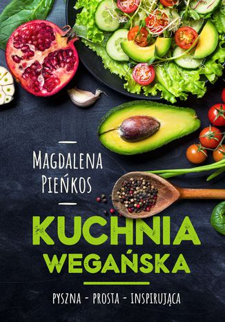 Kuchnia wegańska Magdalena Pieńkos - okladka książki