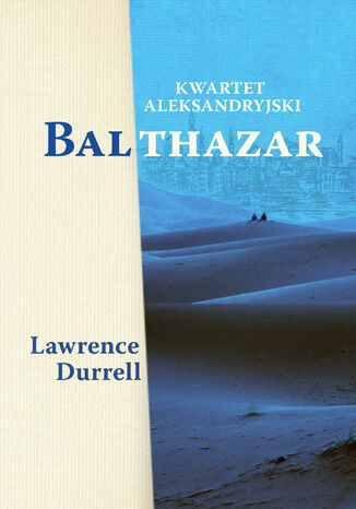 Kwartet aleksandryjski: Balthazar Lawrence Durrell - okladka książki