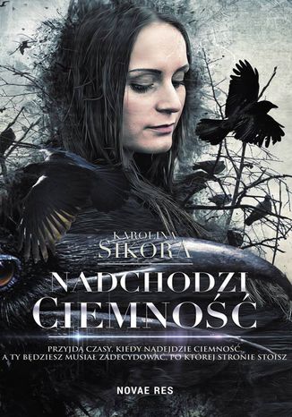 Nadchodzi ciemność Karolina Sikora - okladka książki