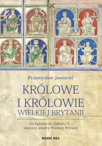 Królowe i królowie Wielkiej Brytanii Przemysław Jaworski - okladka książki