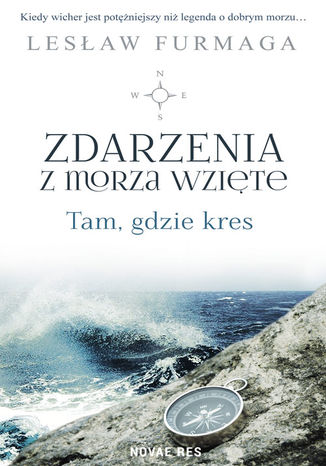 Zdarzenia z morza wzięte. Tam gdzie kres Lesław Furmaga - okladka książki