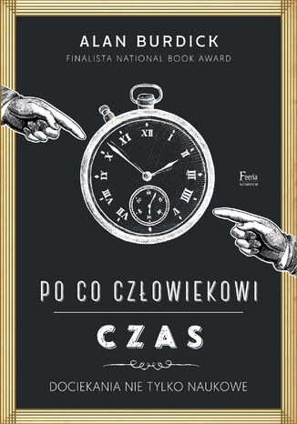 Po co człowiekowi czas Alan Burdick - okladka książki