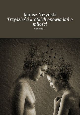 Trzydzieści krótkich opowiadań o miłości Janusz Niżyński - okladka książki