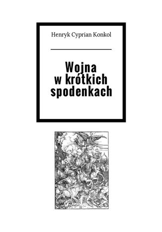 Wojna w krótkich spodenkach Henryk Konkol - okladka książki