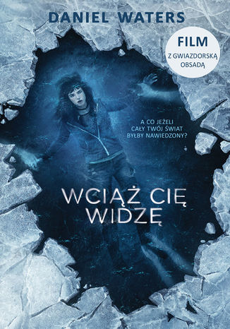 Wciąż cię widzę Daniel Waters - okladka książki