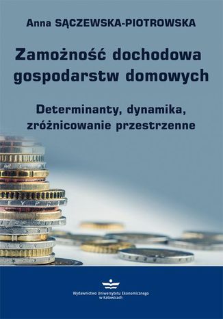 Zamożność dochodowa gospodarstw domowych Anna Sączewska-Piotrowska - okladka książki