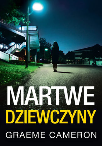 Martwe dziewczyny Graeme Cameron - okladka książki