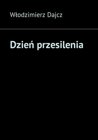 Dzień przesilenia Włodzimierz Dajcz - okladka książki