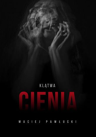 Klątwa cienia Maciej Pawłucki - okladka książki