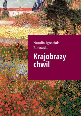 Krajobrazy chwil Natalia Ignasiak Borowska - okladka książki