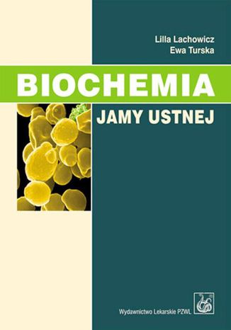 Biochemia jamy ustnej Lilla Lachowicz, Ewa Turska - okladka książki