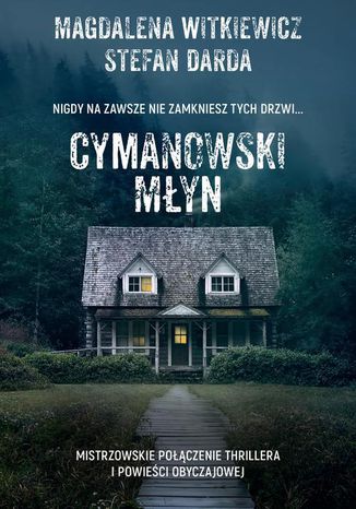 Cymanowski Młyn Magdalena Witkiewicz, Stefan Darda - okladka książki