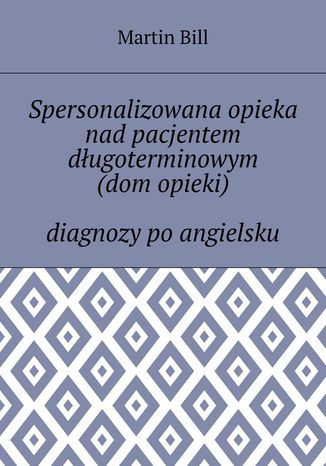 Spersonalizowana opieka nad pacjentem długoterminowym Martin Bill - okladka książki