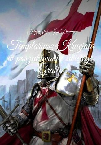 Templariusze Krucjata Krzysztof Derda - okladka książki