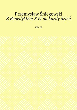 Z Benedyktem XVI na każdy dzień Przemysław Śniegowski - okladka książki