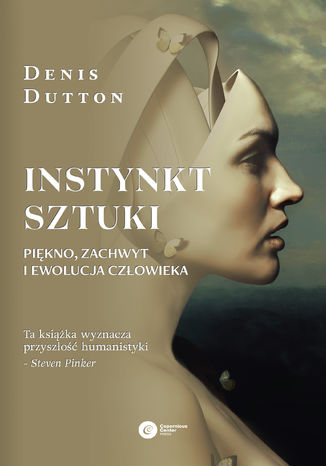 Instynkt sztuki. Piękno, zachwyt i ewolucja człowieka Denis Dutton - okladka książki