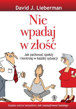 Nie wpadaj w złość David J. Lieberman - okladka książki