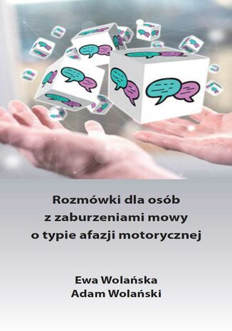 Rozmówki dla osób z zaburzeniami mowy o typie afazji motorycznej Ewa Wolańska, Adam Wolański - okladka książki