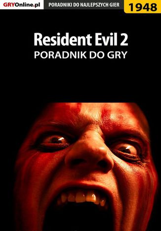 Resident Evil 2 - poradnik do gry Jacek "Stranger" Hałas, Patrick "Yxu" Homa - okladka książki