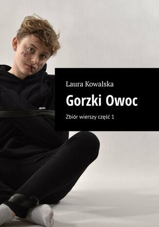 Gorzki Owoc Laura Kowalska - okladka książki