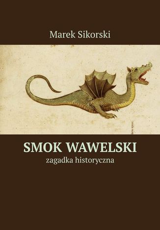 Smok wawelski Marek Sikorski - okladka książki