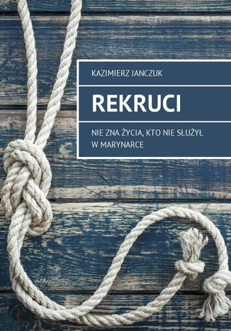 Rekruci Kazimierz Janczuk - okladka książki