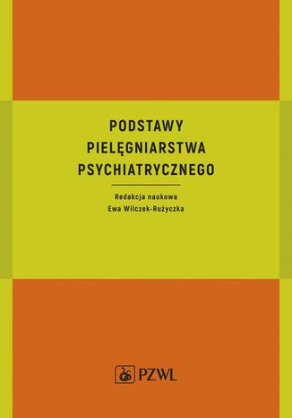 Podstawy pielęgniarstwa psychiatrycznego Ewa Wilczek-Rużyczka - okladka książki