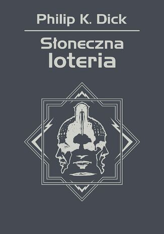 Słoneczna loteria Philip K. Dick - okladka książki