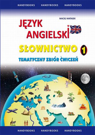 Język angielski Słownictwo Tematyczny zbiór ćwiczeń 1 Maciej Matasek - okladka książki