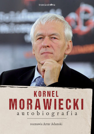 Kornel Morawiecki. Autobiografia Kornel Morawiecki, Artur  Adamski - okladka książki