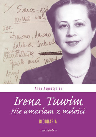 Irena Tuwim. Nie umarłam z miłości Anna Augustyniak - okladka książki